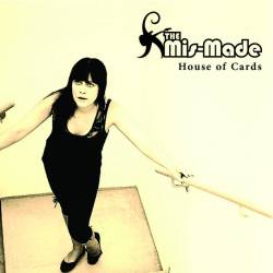 The Mis-Made : House of Cards